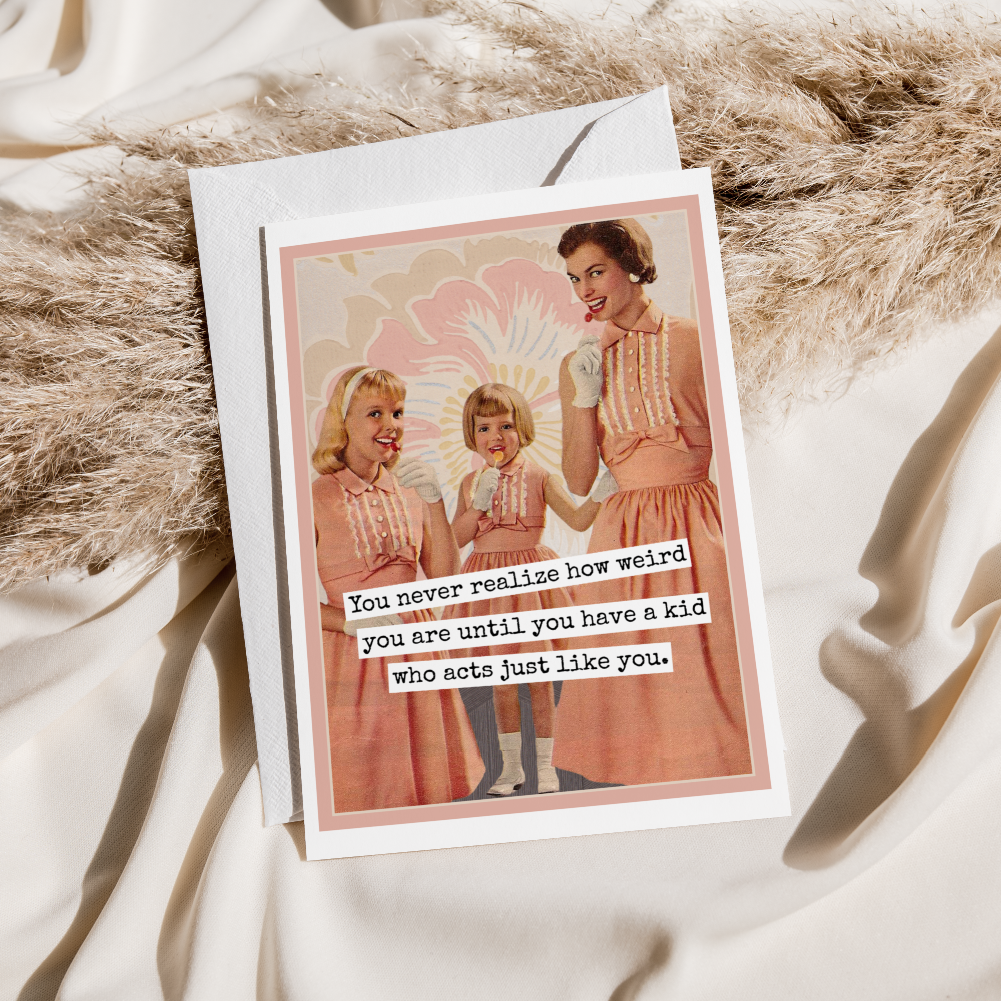 Card. You Never Realize How Weird You Are... Funny Greeting