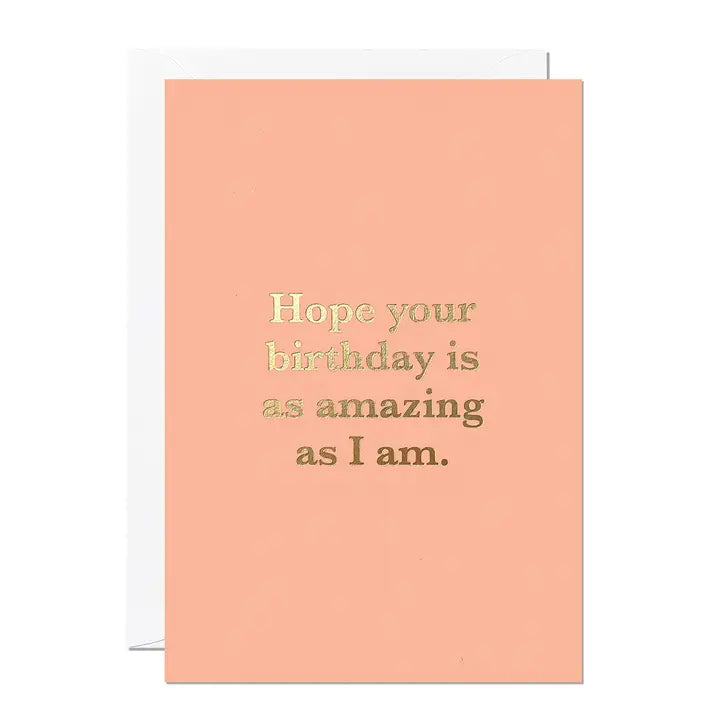 Birthday Card – Amazing As I Am Funny Greeting